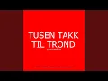 Download Lagu Tusen Takk Til Trond (Tveterlåta)
