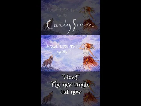 "Howl," the new single from Carly Simon