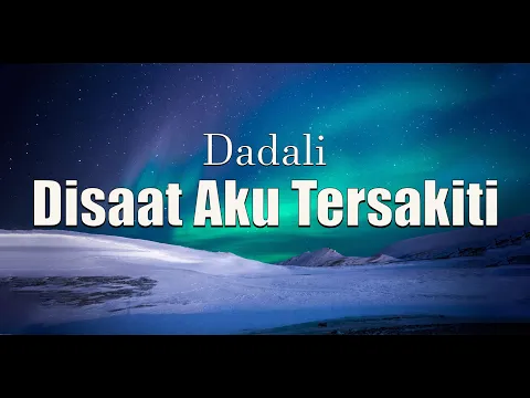 Download MP3 Dadali - Disaat Aku Tersakiti (Official Lyric Music )