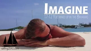 17-12_Imagine – you wake up in the Bahamas (sailing ZERO)