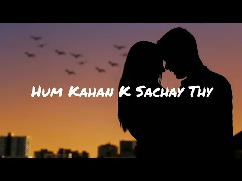 Download MP3 Hum Kahan Ke Sachay Thay OST (LYRICS)