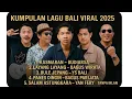 Lagu Kumpulan lagu bali viral 2025