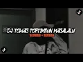 Download Lagu DJ TEWAS TERTIMBUN MASALALU || SLOWED + REVERB