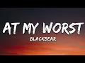 Download Lagu blackbear - @ my worsts