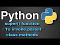 Python Tutorial 44 - super function To invoke parent class methods