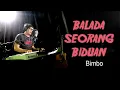 Download Lagu BALADA SEORANG BIDUAN - Bimbo - COVER by Lonny
