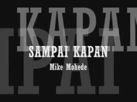 Download MP3 SAMPAI KAPAN ( LIRIK ) - MIKE MOHEDE