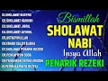 Lagu KUMPULAN SHOLAWAT MERDU SHOLAWAT  PENARIK REZEKI PALING DAHSYAT Sholawat Membawa Berkah