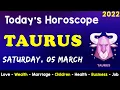 Aj Ka Din Kaisa Rahe Ga Taurus Daily Horoscope Horoscope Today Aj Ka Din 05 March 2022