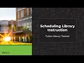 Scheduling Library Instruction Tutorial