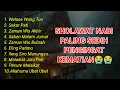 Download Lagu SHOLAWAT NABI PALING SEDIH PENGINGAT KEMATIAN SHOLAWAT PENYEJUK HATI
