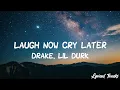 Download Lagu Drake - Laugh Now Cry Later, Ft. Lil Durk (Lyrics)
