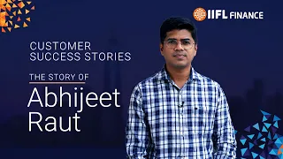 Success story of IIFL Finance's customer Mr. Abhijeet Raut | IIFL Finance