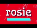 ROSIE - HOW TO SAY ROSIE