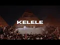 Lagu LEJJA - KELELE [REMIX] [AFRO HOUSE, MELODIC HOUSE \u0026 TECHNO]