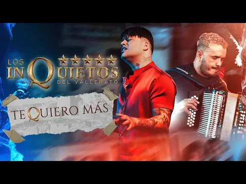 Download MP3 Te quiero más - Los Inquietos del vallenato ( Video Oficial )