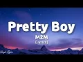 Pretty Boy Lyrics M2M (Lyrics)