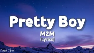 pretty boy lyrics m2m lyrics 