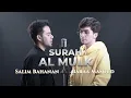 Download Lagu SALIM BAHANAN ft. BARAA MASOUD || SURAH AL MULK