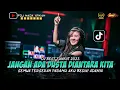 Download Lagu DJ BEST FUNKOT ‼️ JANGAN ADA DUSTA DIANTARA KITA X KAMU NANYA (FDJ NADA ATIKAH)