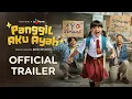 Download Lagu Panggil Aku Ayah - Official Trailer
