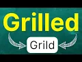 How to pronounce grilled in American English with examples