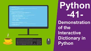 Python Tutorials for beginners - 41 Demonstration of the Interactive Dictionary in Python