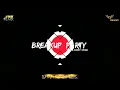 Download Lagu BRREAKUPEAKUP PARTY  - ( CIRCUIT  REMIX ) DJ AYK - x DJ GANESH FOOM MUMBAI 2021