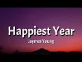 Download Lagu Jaymes Young - Happiest Year (Lyrics) (Tiktok Song) | Thank you for the happiest year of my life