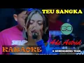 TEU SANGKA (ABIEL JATNIKA)  - COVER ADE ASTRID X GERENGSENG TEAM VERSION KARAOKE