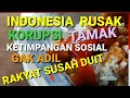 Download Lagu INDONESIA RUSAK? RAKYAT SUSAH CARI UANG? KENAPA YA! video 2.466, 660 days