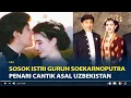Download Lagu Sosok Istri Guruh Soekarnoputra, Sabina Guseynova Penari Asal Uzbekistan