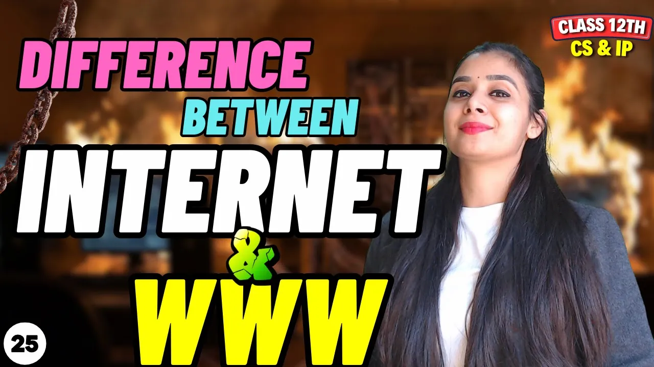 Difference Between INTERNET and WWW | Class 12 CS and IP