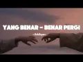 Download Lagu YANG TAK BENAR - BENAR PERGI || Adelique ( official music lirik video )