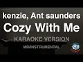 kenzie, Ant saunders-Cozy With Me (MR/Instrumental) (Karaoke Version)
