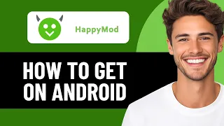 HOW TO GET HAPPYMOD ON ANDROID IN 2026 QUICK EASY