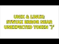 Unix Linux syntax error near unexpected token