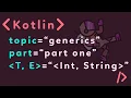 Kotlin For Beginners Generics Part One