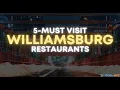 Must Visit Williamsburg Restaurants