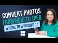 Convert HEIC Photos to JPG or JPEG in Windows 11