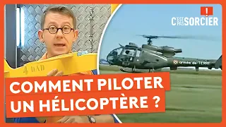 Comment piloter un hélicoptère ? - C'est pas sorcier