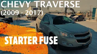 Chevrolet Traverse - STARTER FUSE LOCATION 2009