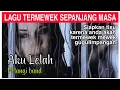 Download Lagu LAGU SEDIH DITINGGALKAN AKU LELAH || PELANGI BAND