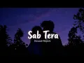 Sab Tera | Armaan Malik, Shraddha Kapoor | Slowed + Reverb | Silent Vibes