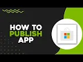 How To Publish App On Microsoft Store Quick Easy
