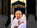 ya rabbi mustafa tu muje hajj pe bula #islamic #ai #cute #baby #beautiful #hajj #makkah