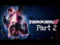 The king Of Iron Fist Tournament || TEKKEN 8 Story Mode ( Hard ) 1080P Gameplay Part 2