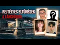 Lagu mi történik az emberekkel a lánchídon? | rejtélyes eltűnések és megmagyarázhatatlan jelenségek