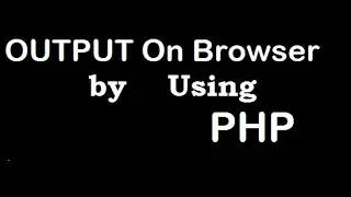Output In Browser Using PHP PHP Tutorial Learn PHP Programming PHP for Beginners
