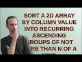 Sort a 2D array by column value into recurring ascending groups of not more than N of a kind